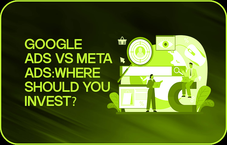 Google Ads vs Meta Ads: Where Should You Invest?