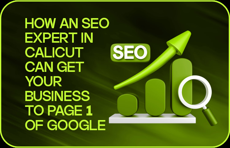 How an SEO Expert in Calicut Can Get Your Business to Page 1 of Google
